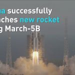 China launches new rocket "Long March 5B" successfully