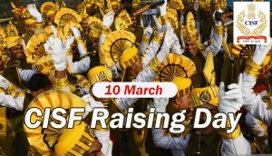 CISF raising day observed every year on March 10_4.1