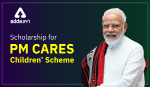 Scholarship for PMCARES Children’ scheme