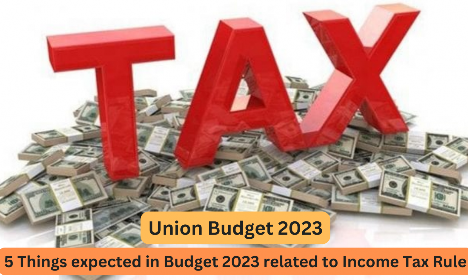 5 Things expected in Budget 2023 related to Income Tax Rule