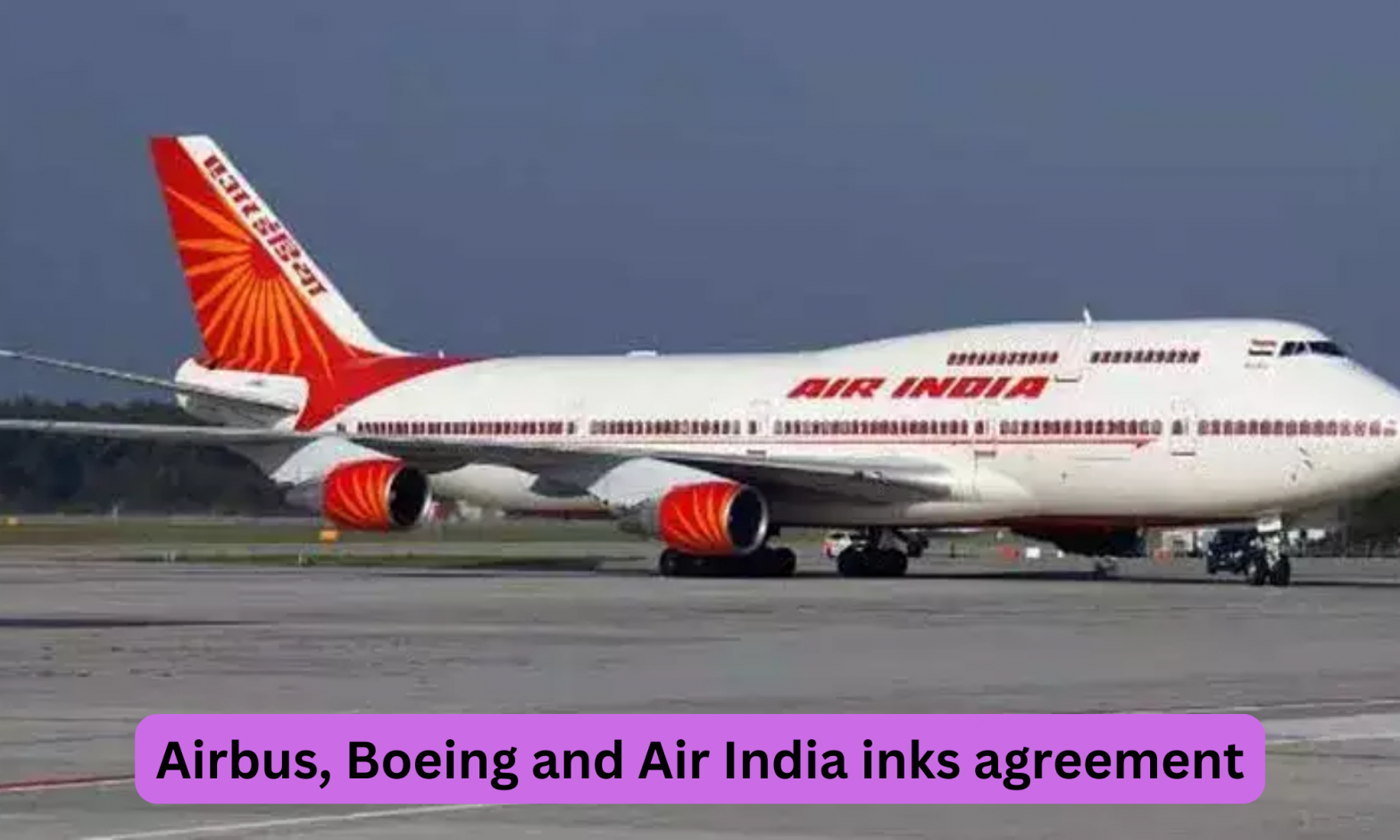 Airbus, Boeing and Air India inks agreement