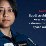 First-Ever Woman Astronaut from Saudi Arabia to go on Space Mission in 2023
