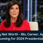 Nikki Haley- A Republican & An Indian-American formally launches her 2024 presidential bid