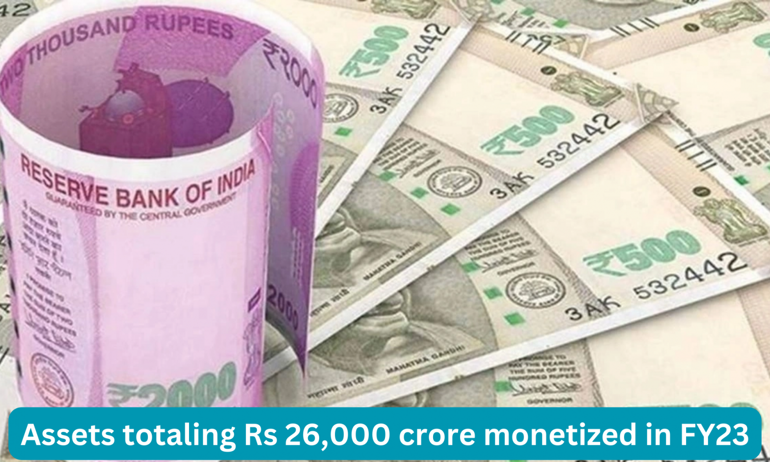 Assets totaling Rs 26,000 crore monetized in FY23