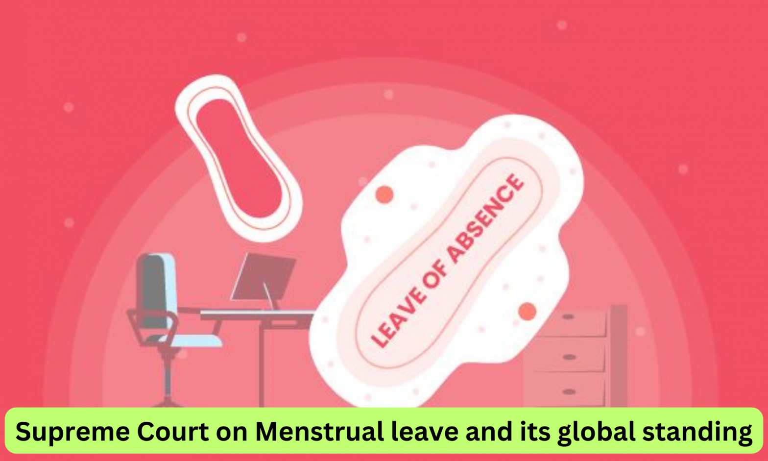 SC on Menstrual leave and its global standing