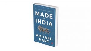 A book titled MADE IN INDIA :75 Years of Business and Enterpriseby Amitabh Kant_4.1