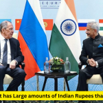 Russia says it has Large amounts of Indian Rupees that it can't Use