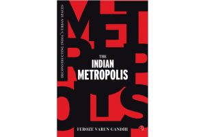 The Indian Metropolis: Deconstructing India's Urban Spaces book by Feroze Varun Gandhi_4.1