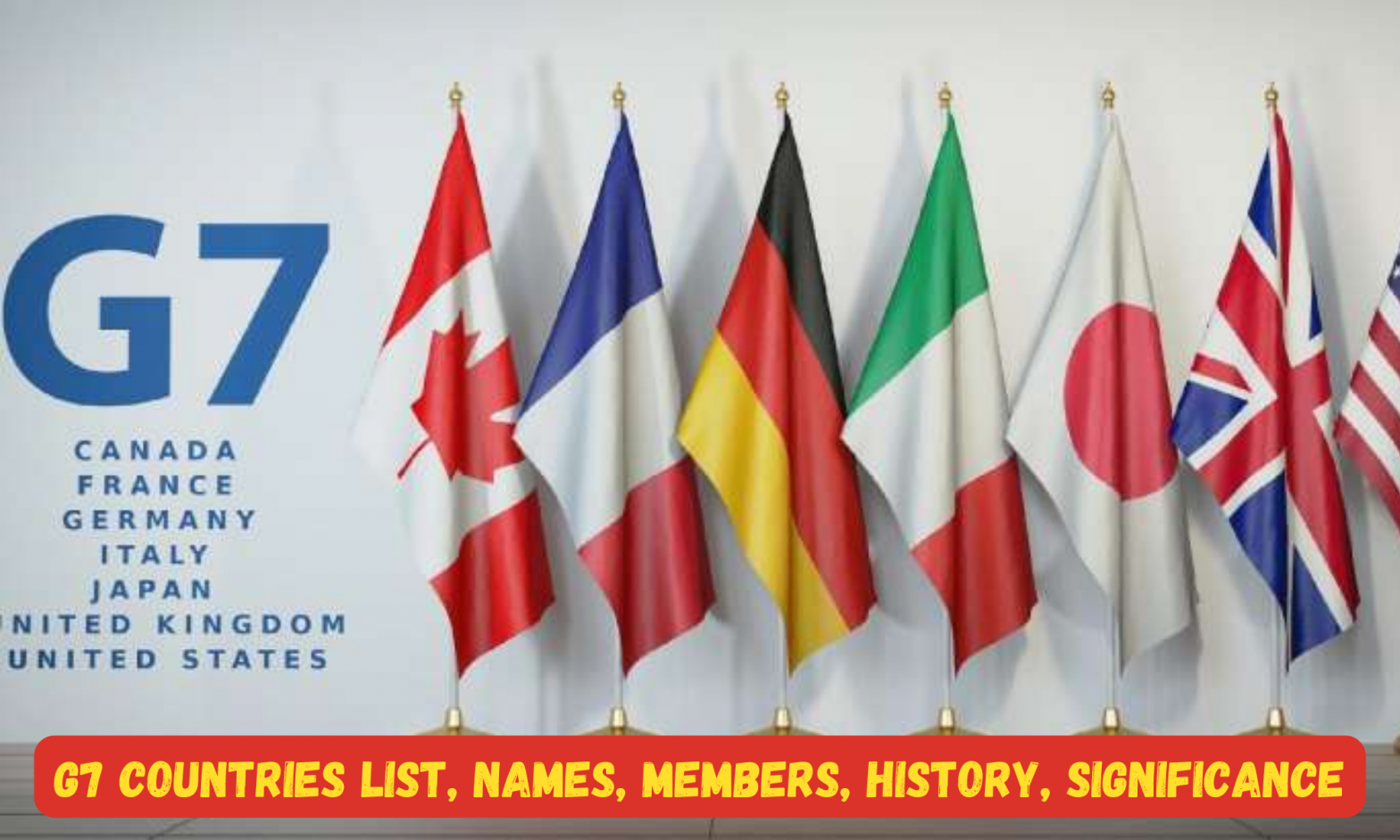 G7 Countries List, Names, Members, History, Significance