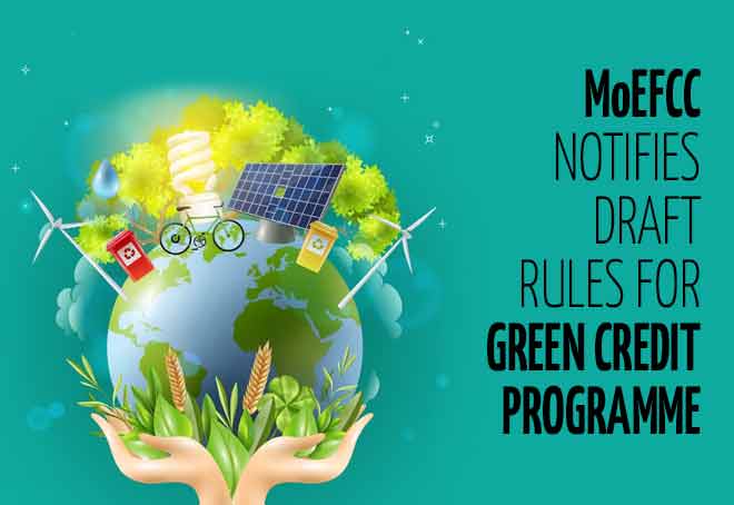 Government Releases Draft Rules for India's 'Green Credit' Scheme to Encourage Voluntary Environmental Actions