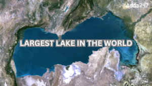 Largest Lake in the World By Surface Area 2024, List of Top-10