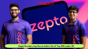 Zepto founders top Hurun India's list of 'Top 100 under 30'