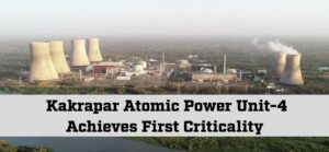 Kakrapar Unit-4 Power Project Attains Initial Criticality