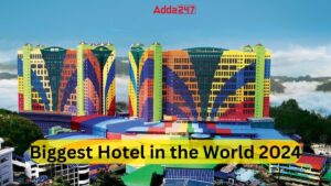 Biggest Hotel in the World 2024