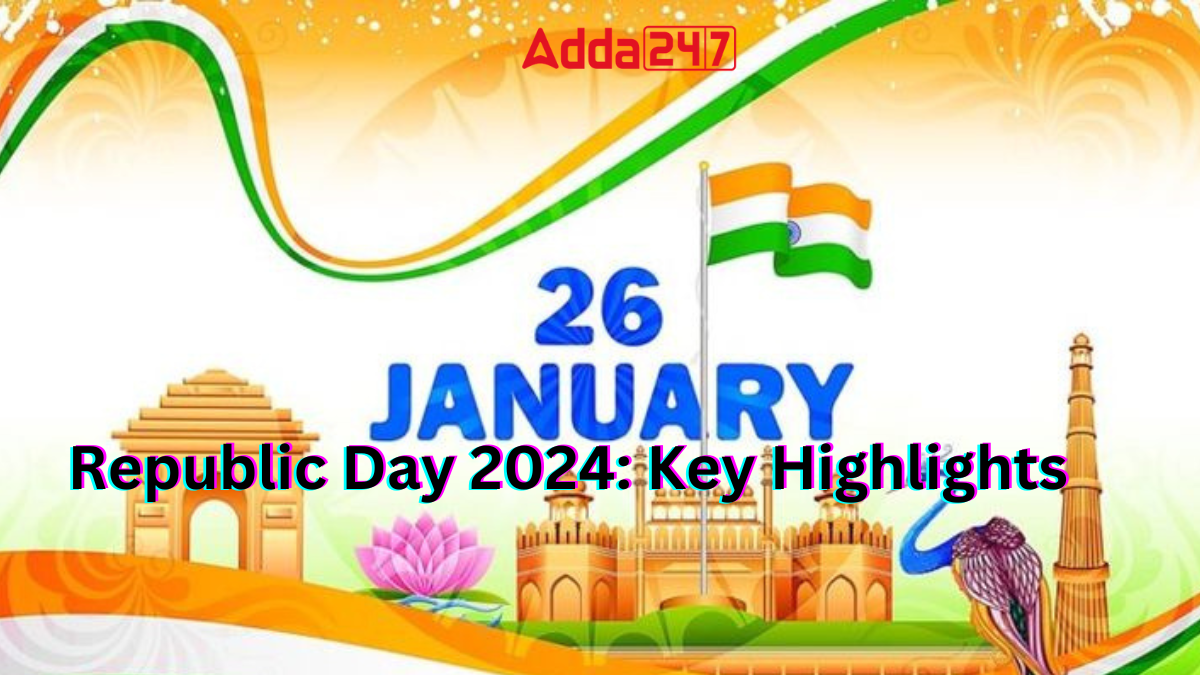 Republic Day 2024 Key Highlights