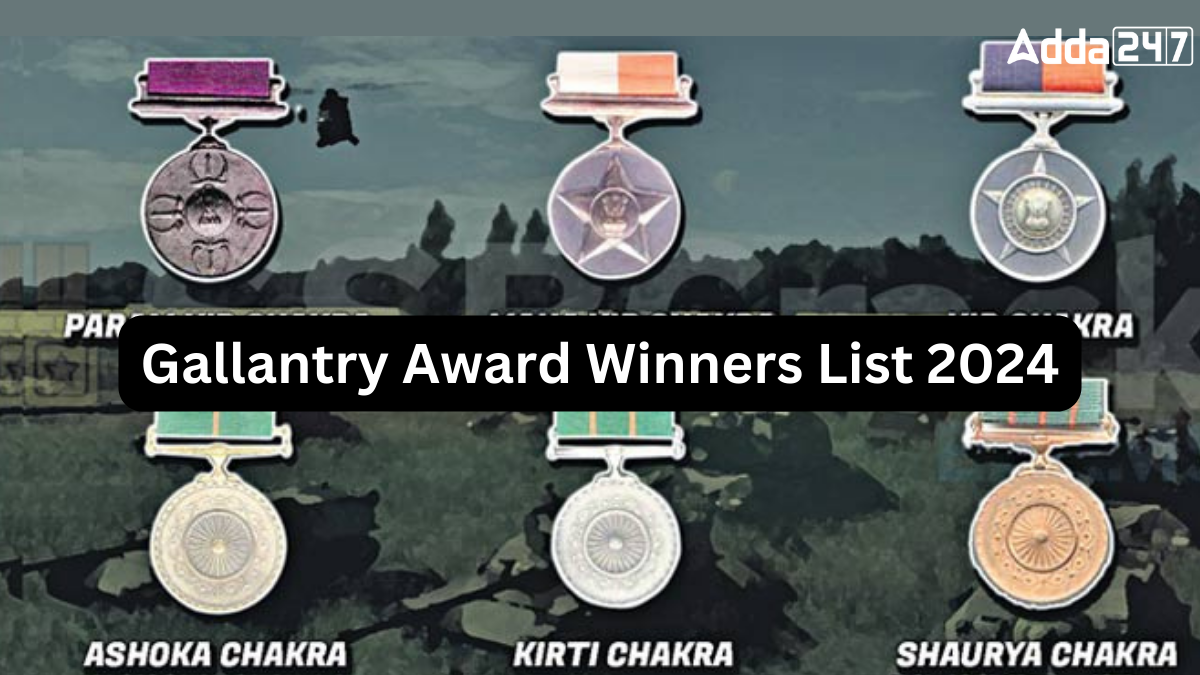 Gallantry Award Winners List 2024