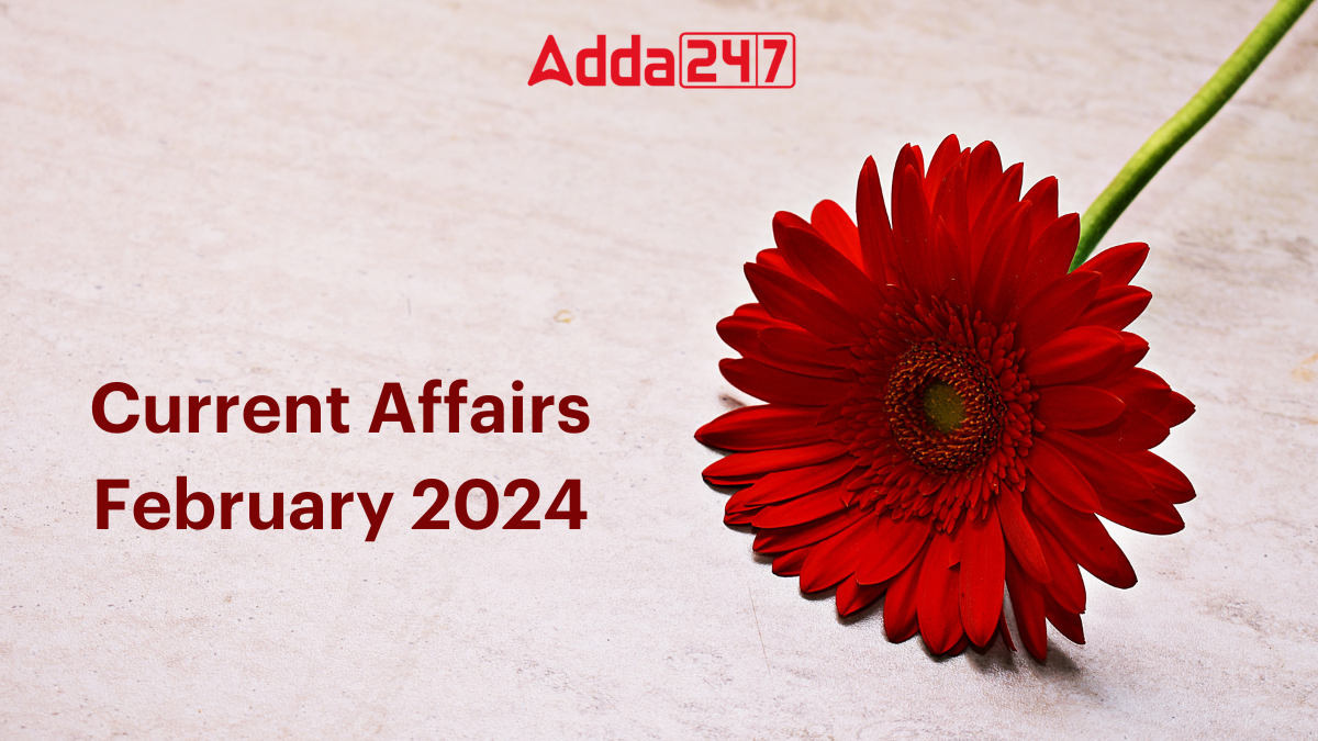 February Current Affaris 2024, One Liner Feb Current Affairs