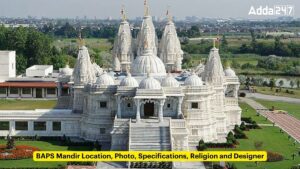 BAPS Mandir Location, Photo, Specifications, Religion and Designer