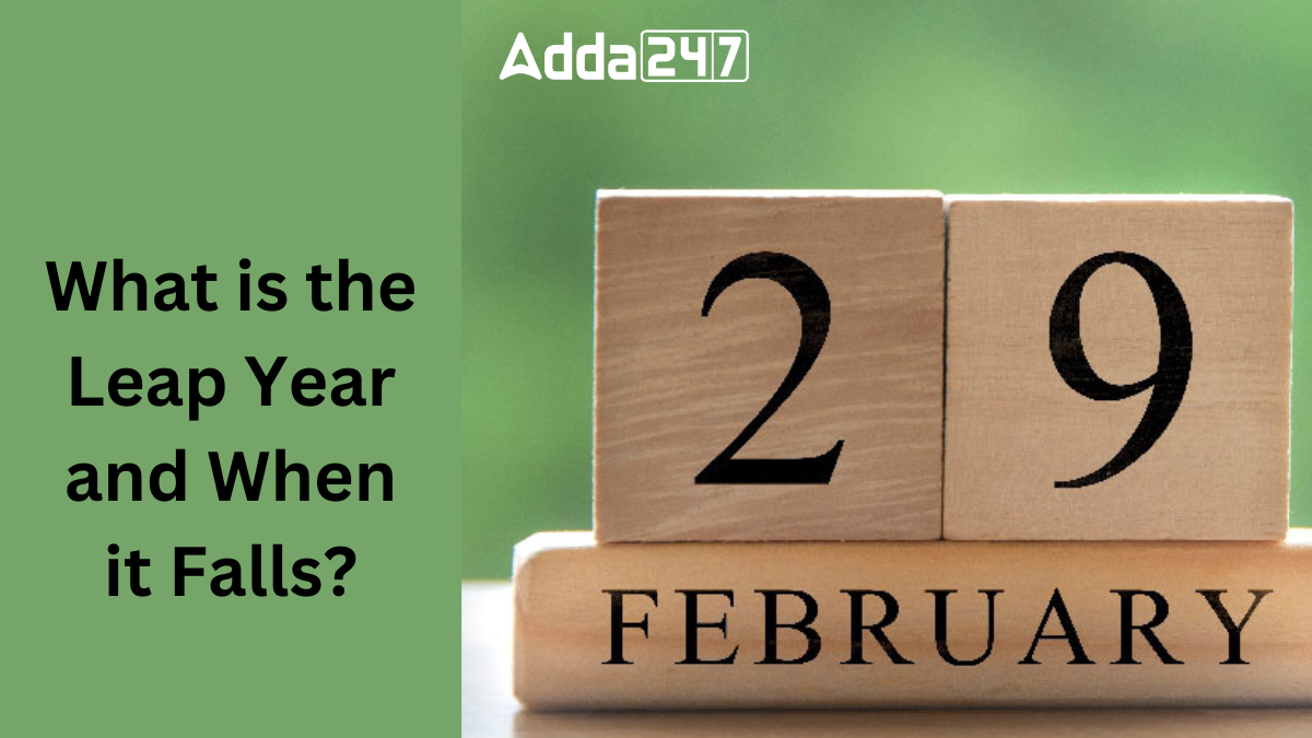 What is the Leap Year and When it Falls