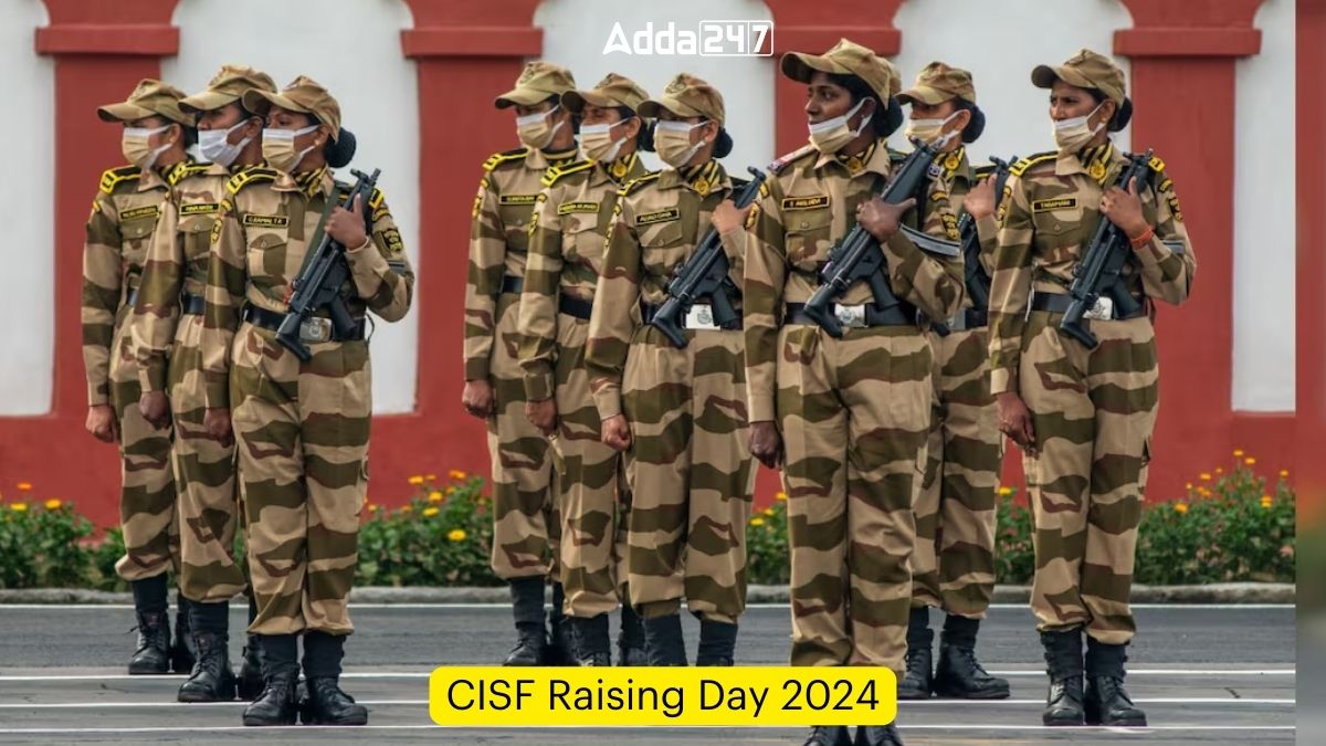 CISF Raising Day 2024, Date, History and Signifiance