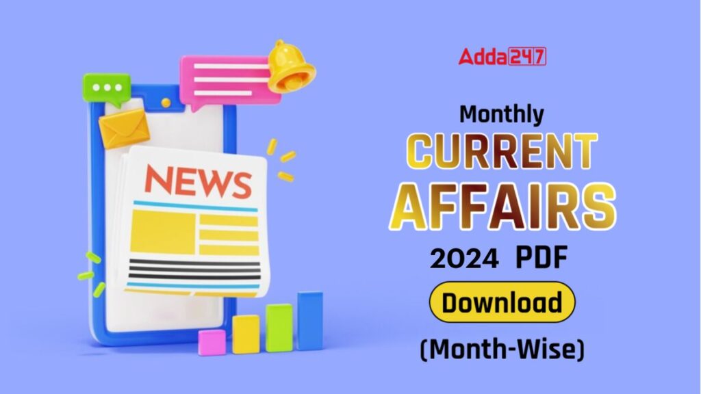 Monthly Current Affairs 2024 PDF Download (Month-Wise)