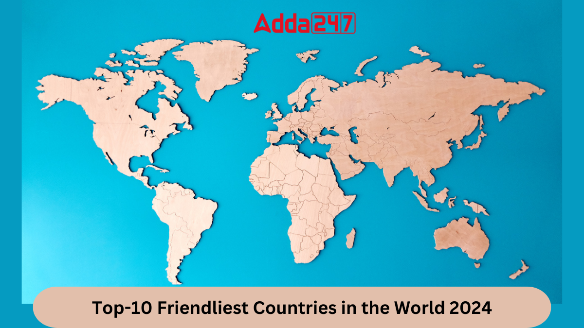 Top-10 Friendliest Countries in the World 2024