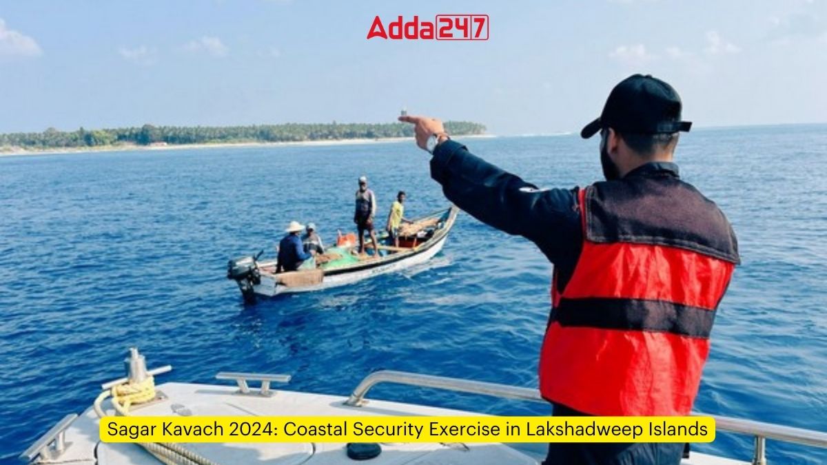 Sagar Kavach 2024: Coastal Security Exercise in Lakshadweep Islands