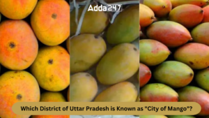 Which District of Uttar Pradesh is Known as "City of Mango"?