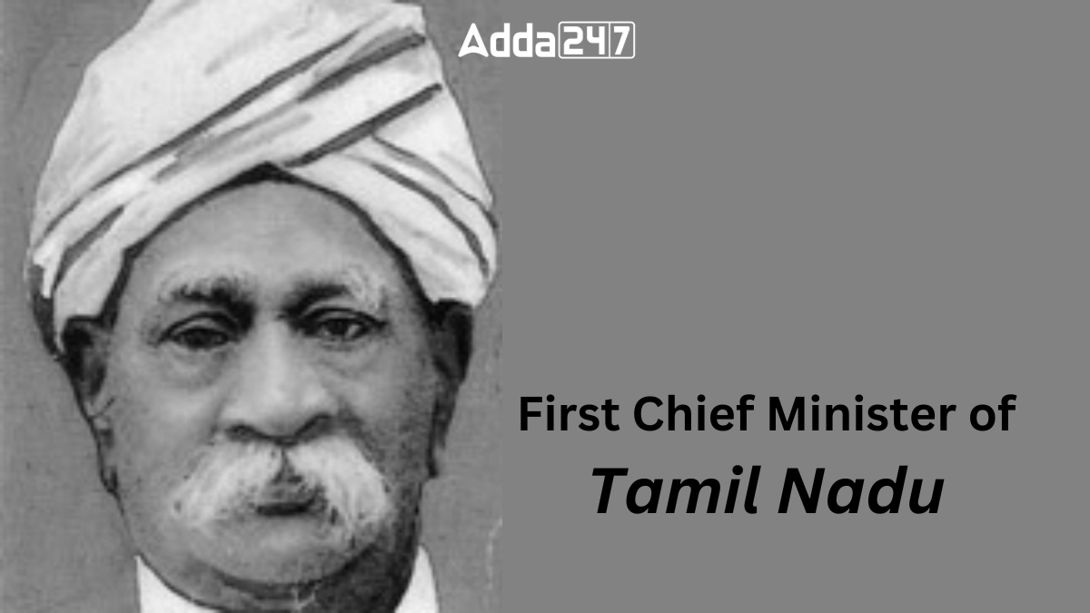 Who was the First Chief Minister of Tamil Nadu?