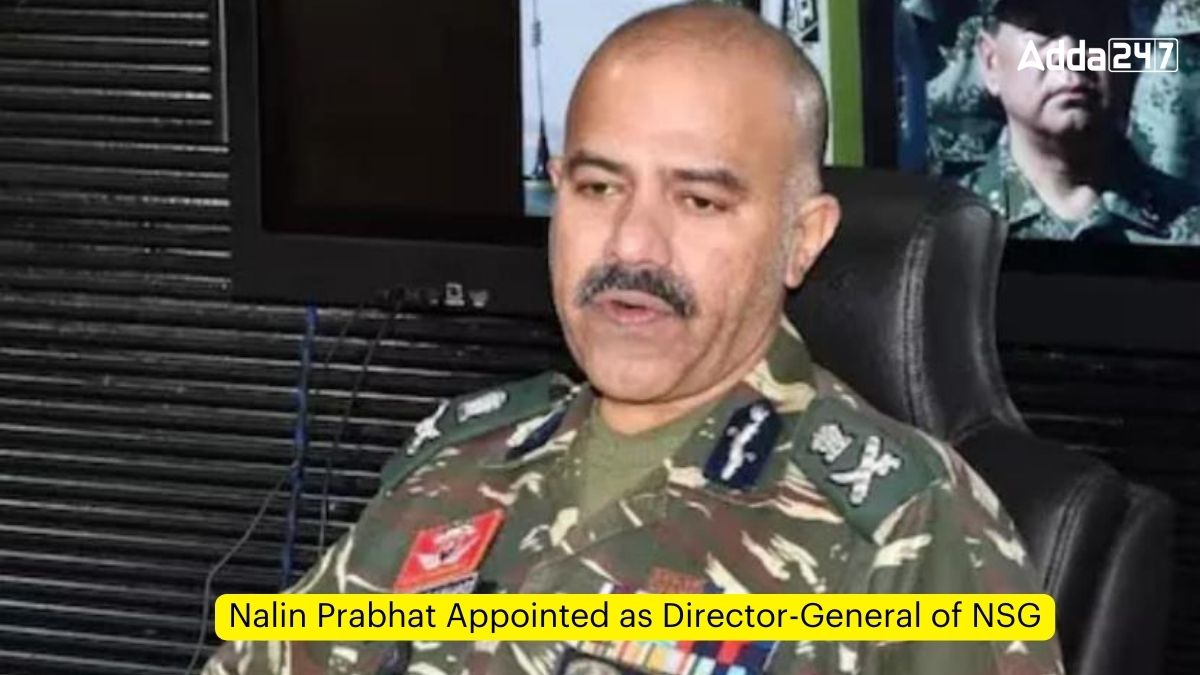 Nalin Prabhat Appointed as Director-General of NSG