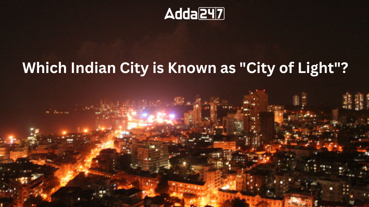 Which Indian City is Known as “City of Light”?