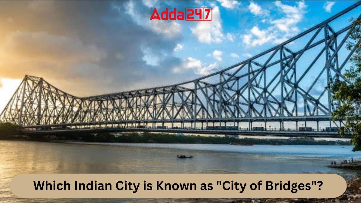 Which Indian City is Known as "City of Bridges"?
