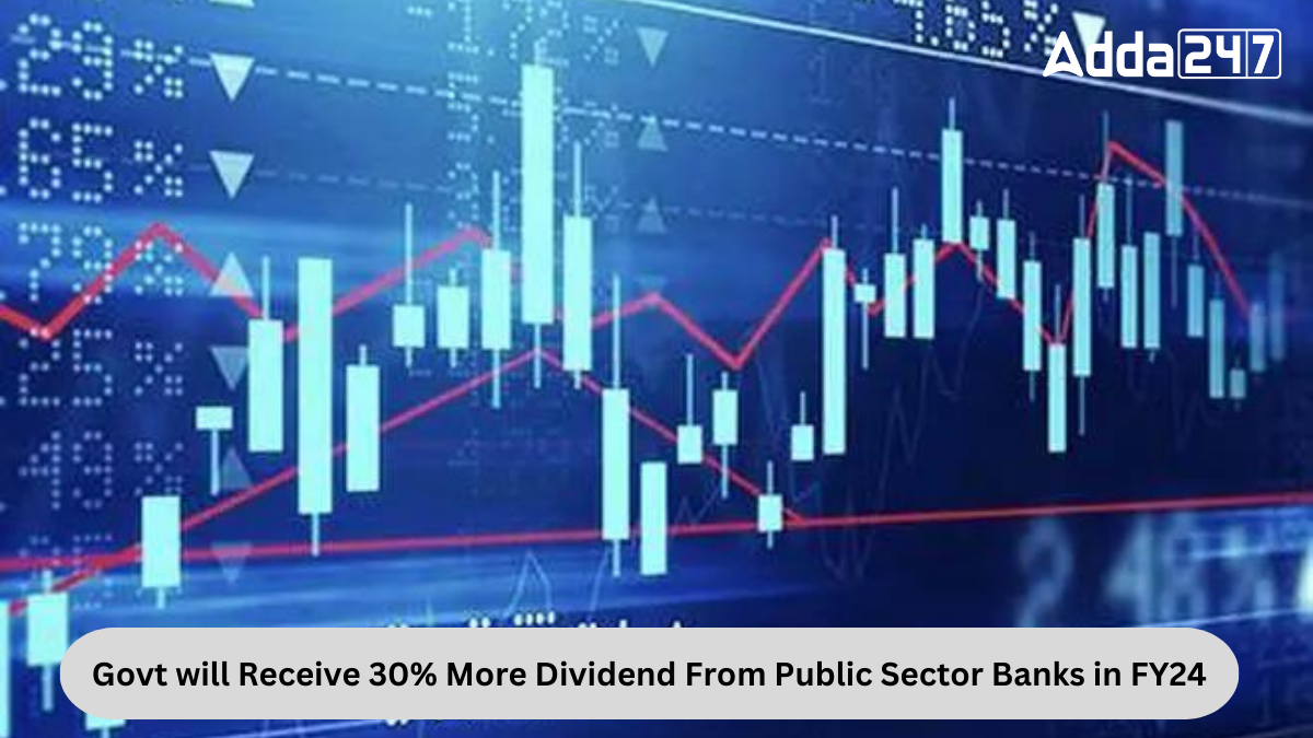 Govt will Receive 30% More Dividend From Public Sector Banks in FY24_3.1
