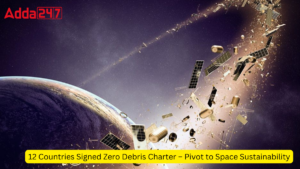 12 Countries Signed Zero Debris Charter – Pivot to Space Sustainability