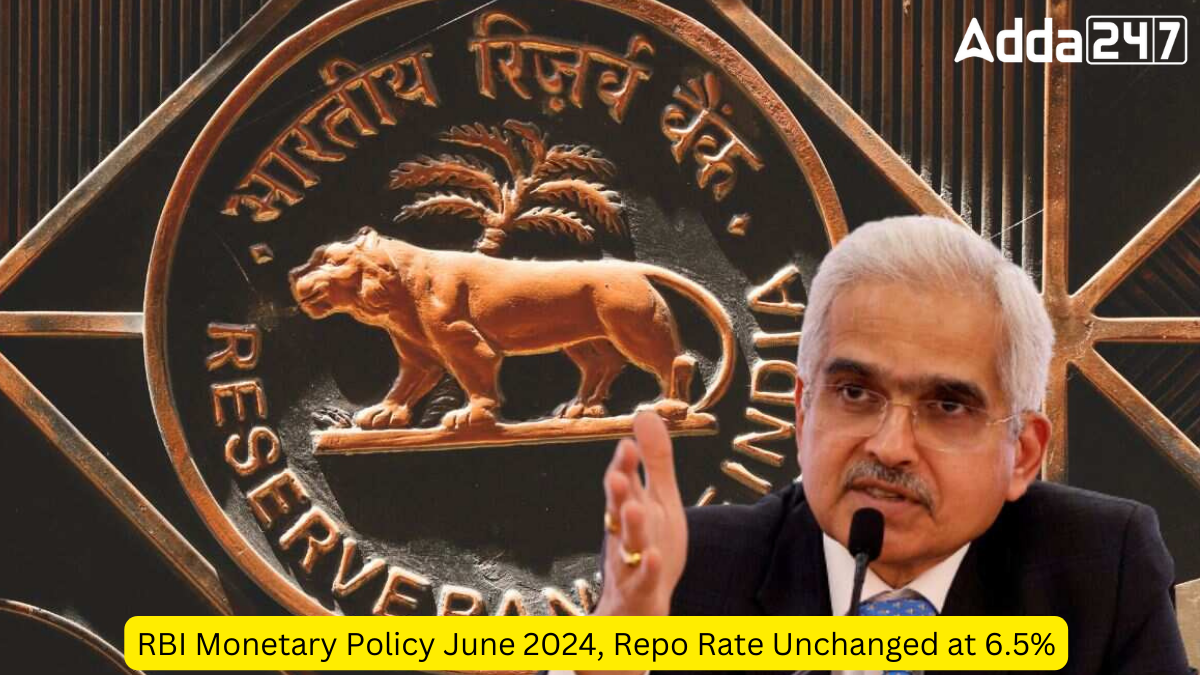 RBI Monetary Policy June 2024, Repo Rate Unchanged At 6.5%