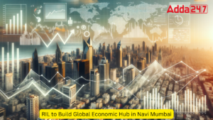 RIL to Build Global Economic Hub in Navi Mumbai