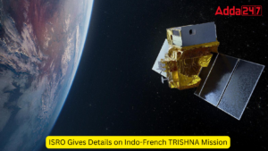 ISRO Gives Details on Indo-French TRISHNA Mission