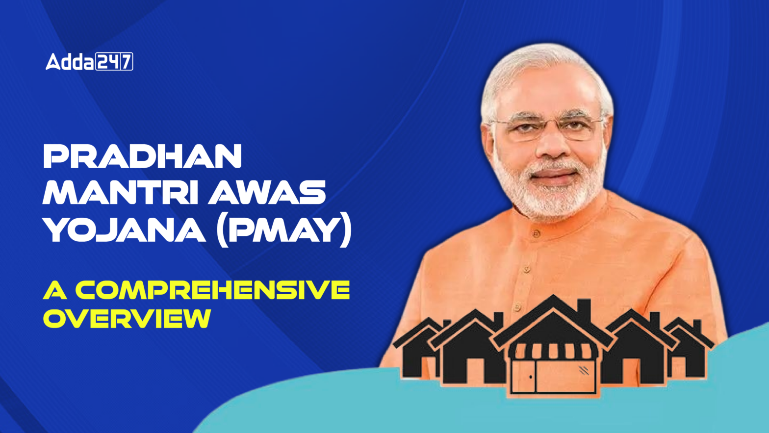 Pradhan Mantri Awas Yojana (PMAY): A Comprehensive Overview