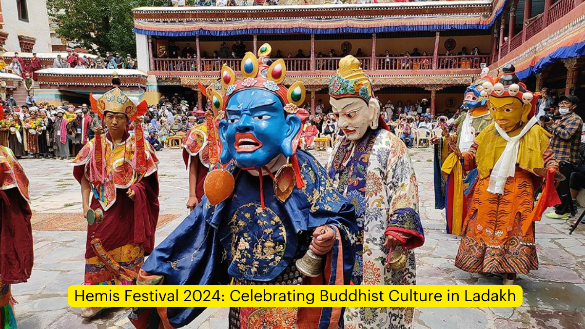 Hemis Festival 2024: Celebrating Buddhist Culture in Ladakh