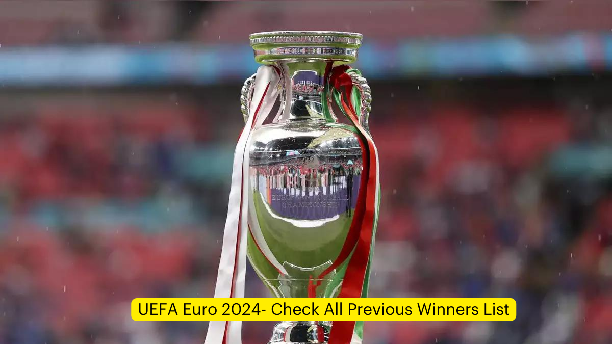 UEFA Euro 2024- Check All Previous Winners List