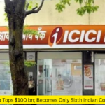 ICICI Bank M-Cap Tops $100 bn; Becomes Only Sixth Indian Co to Hit Milestone