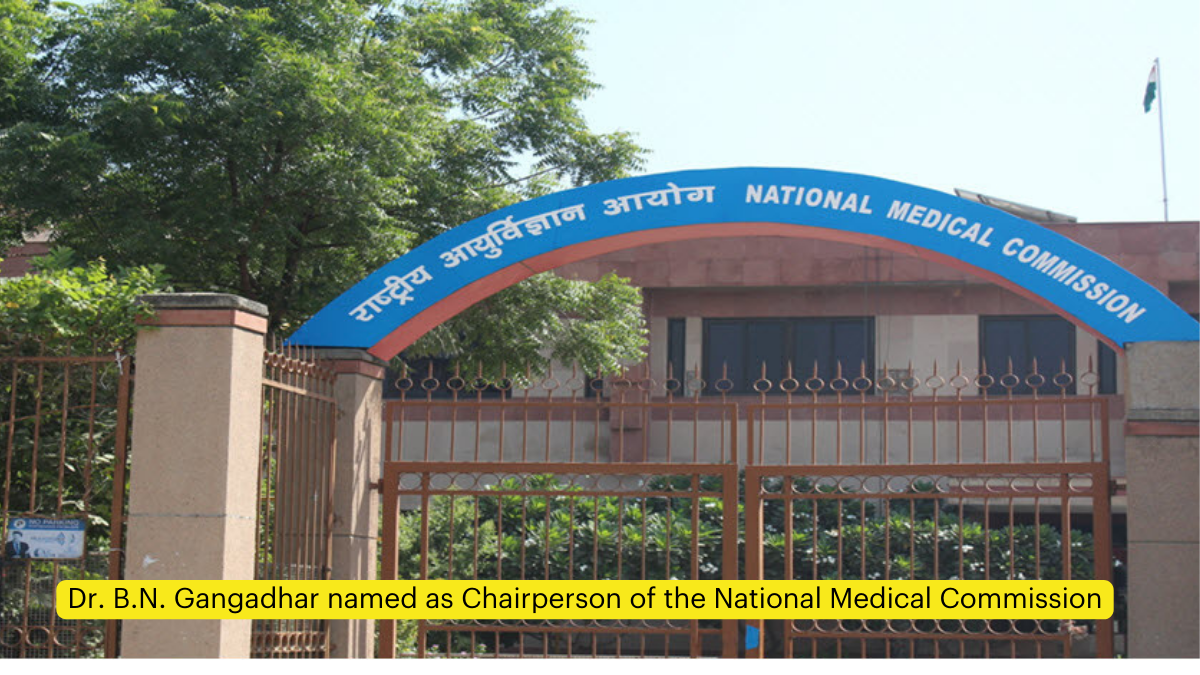 Dr. B.N. Gangadhar named as Chairperson of the National Medical Commission