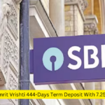 SBI launches Amrit Vrishti 444-Days Term Deposit With 7.25% Interest Rate