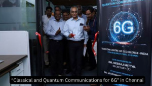 “Classical and Quantum Communications for 6G” in Chennai