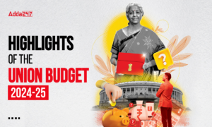 Key Highlights of the Union Budget 2024-25