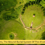 Moidams, The Mound-Burial System Of The Ahom Dynasty