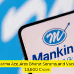 Mankind Pharma Acquires Bharat Serums and Vaccines For Rs 13,600 Crore