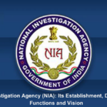 National Investigation Agency (NIA): Its Establishment, Director General, Functions and Vision