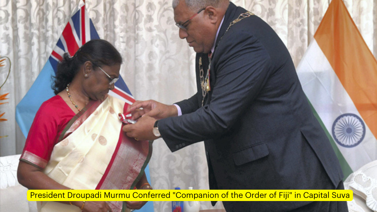 President Droupadi Murmu Conferred "Companion of the Order of Fiji" in Capital Suva