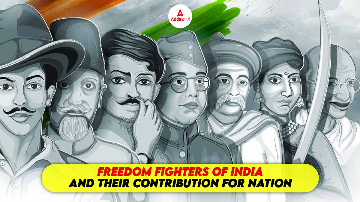 Freedom Fighters of India and Their Contribution for Nation